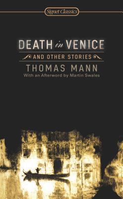 Book cover of Death In Venice And Other Stories by Thomas Mann, Jefferson Chase (Trans.), Martin Swales (Afterword)