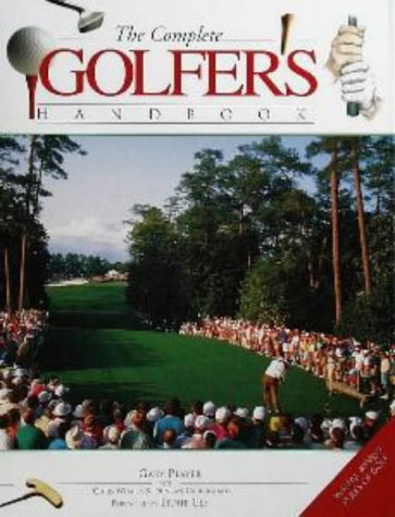 Book cover of The Complete Golfer's Handbook by Gary Player, Chris Whales, Ernie Els (Foreword)
