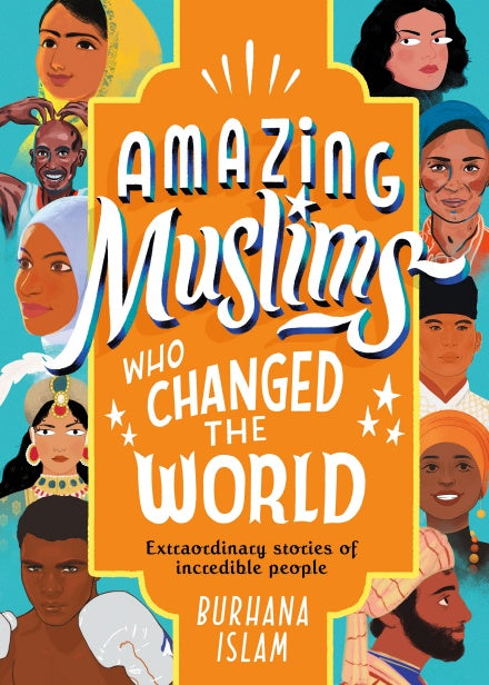 Book cover of Amazing Muslims Who Changed The World by Burhana Islam