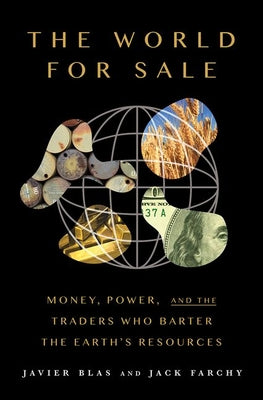 Book cover of The World For Sale by Javier Blas, Jack Farchy