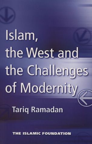 Book cover of Islam, The West And The Challenges Of Modernity by Tariq Ramadan