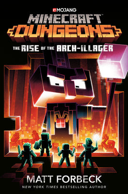 Book cover of Minecraft Dungeons: The Rise Of The Arch-Illager by Matt Forbeck