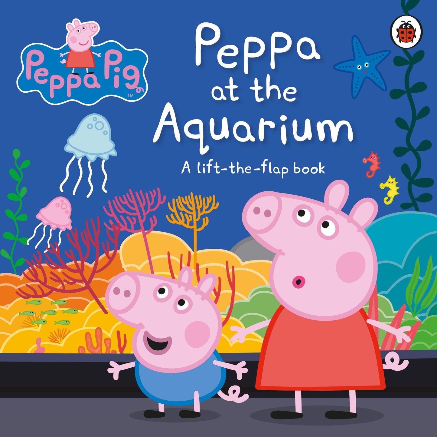 Book cover of Peppa Pig: Peppa At The Aquarium: A Lift-The-Flap Book by Neville Astley