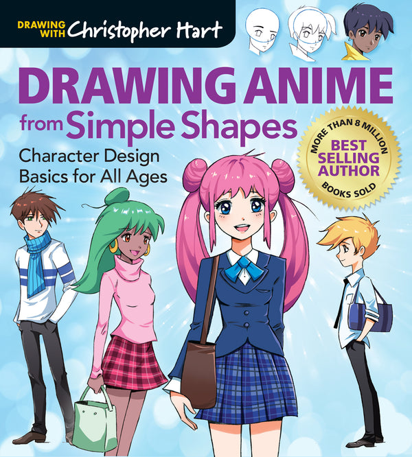 Book cover of Drawing Anime From Simple Shapes: Character Design Basics For All Ages by Christopher          Hart