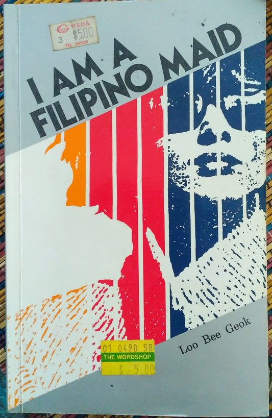 Book cover of I Am a Filipino Maid by Loo Bee Geok