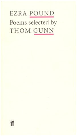 Book cover of Ezra Pound: Poems Selected By Thom Gunn by Thom. (Poems selected by). Gunn, Thomas Gunn