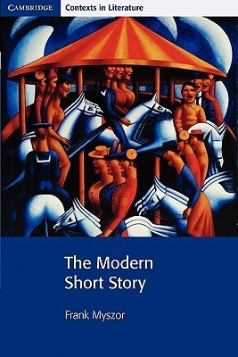 Book cover of The Modern Short Story by Frank Myszor, John Smart, Pamela Bickley, Ian Brinton, Stephen Siddall