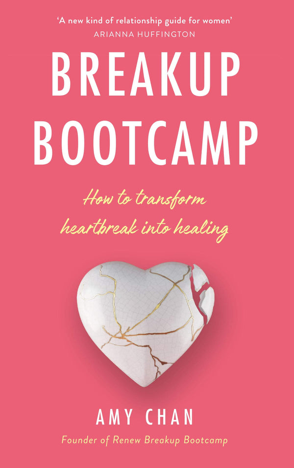 Book cover of Breakup Bootcamp: How To Transform Heartbreak Into Healing by Amy Chan