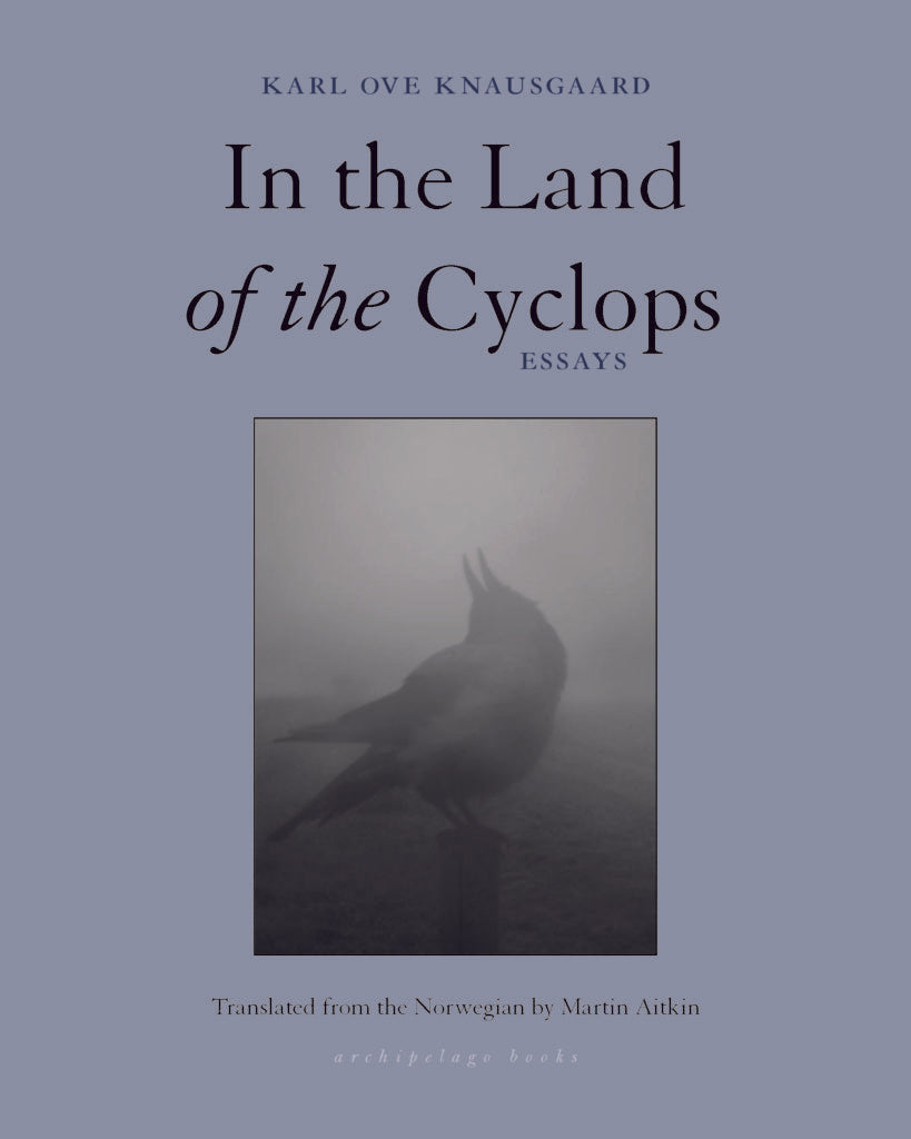 Book cover of In The Land Of The Cyclops: Essays by Karl Ove Knausgård, Martin Aitken (Trans.)