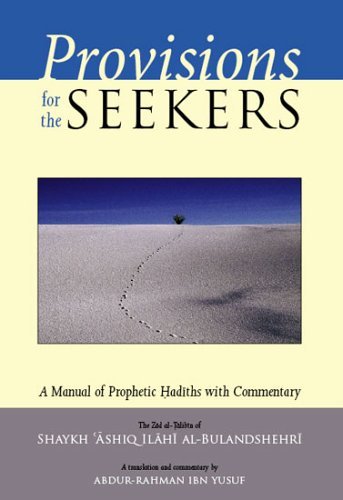 Book cover of Provisions For The Seekers: A Manual Of Prophetic Hadiths With Commentary by 'Ashiq Ilahi Al-Bulandshehri, Abdur-Rahman Ibn Yusuf (Trans.)