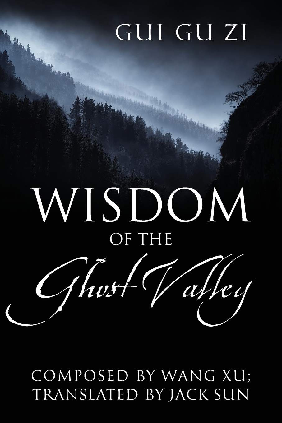 Book cover of Wisdom Of The Ghost Valley: Gui Gu Zi by Jack Sun (Trans.), Wang Xu (Composer)