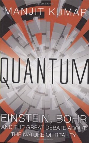 Book cover of Quantum: Einstein, Bohr and the Great Debate About the Nature of Reality by Manjit Kumar