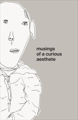 Book cover of Musings Of A Curious Aesthete by Leonard Koren, Marco Koren (Illus.)