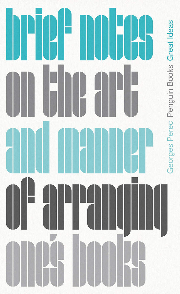 Book cover of Brief Notes On The Art And Manner Of Arranging One's Books by Georges Perec