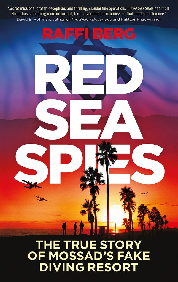 Book cover of Red Sea Spies: The True Story Of Mossad's Fake Diving Resort by Raffi Berg