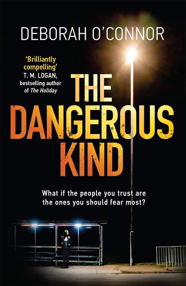 Book cover of The Dangerous Kind by Deborah O'Connor