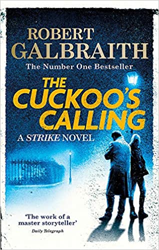 Book cover of The Cuckoo's Calling by Robert Galbraith (Pseudonym), J.K. Rowling