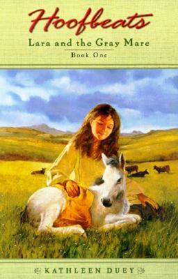 Book cover of Lara And The Gray Mare by Kathleen Duey