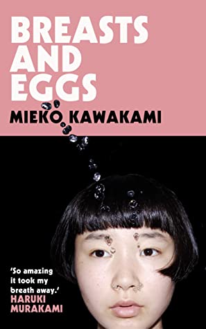 Book cover of Breasts And Eggs by Mieko Kawakami, Sam Bett (Trans.), David  Boyd (Trans.)