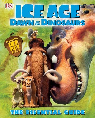 Book cover of Ice Age: Dawn Of The Dinosaurs Essential Guide by Glenn Dakin