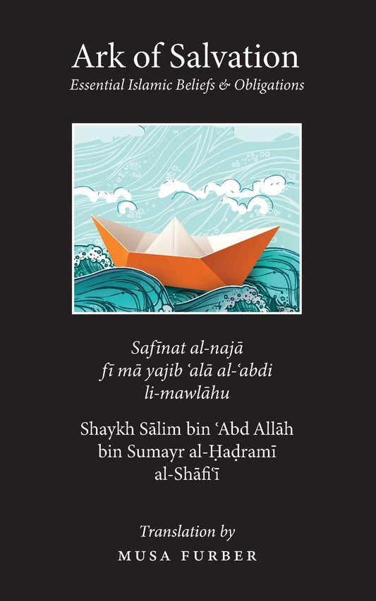 Book cover of Ark Of Salvation: Essential Islamic Beliefs & Obligations by سالم بن سمير الحضرمي, Musa Furber