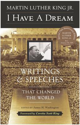 Book cover of I Have a Dream: Writings and Speeches That Changed the World by Martin Luther King Jr., James Melvin Washington (Ed.), Coretta Scott King (Foreword by)