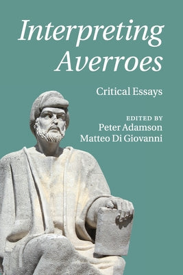 Book cover of Interpreting Averroes by Peter S. Adamson (Ed.), Matteo Di Giovanni (Ed.)