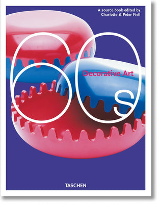 Book cover of Decorative Art 60s by Charlotte Fiell (editor), Peter Fiell (Ed.)