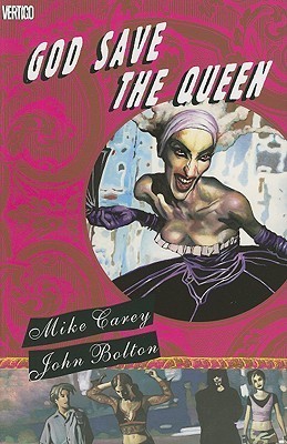 Book cover of God Save The Queen by Mike Carey (Writer), John Bolton (Illus.)