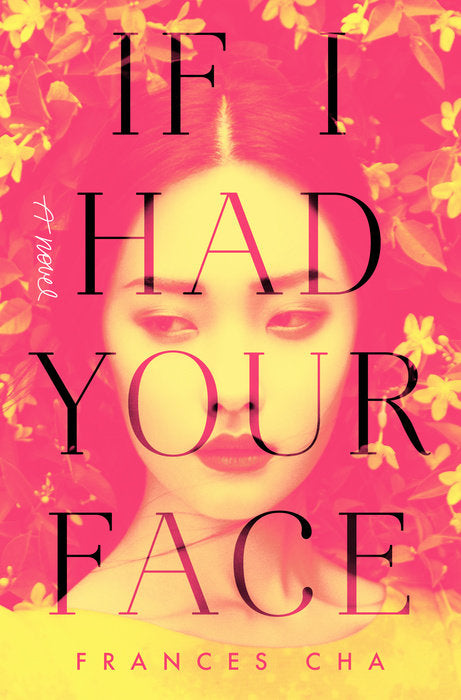 Book cover of If I Had Your Face by Frances Cha