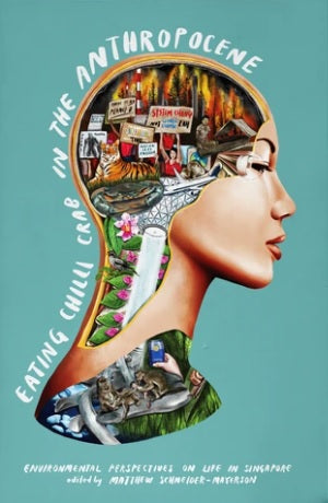 Book cover of Eating Chilli Crab In The Anthropocene: Environmental Perspectives On Life In Singapore by Matthew Schneider-Mayerson (Ed.)