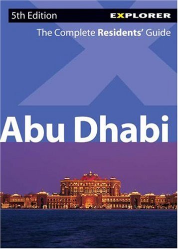 Book cover of Abu Dhabi Complete Residents' Guide by Explorer Publishing