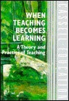 Book cover of When Teaching Becomes Learning: A Theory and Practice of Teaching by Eric Sotto