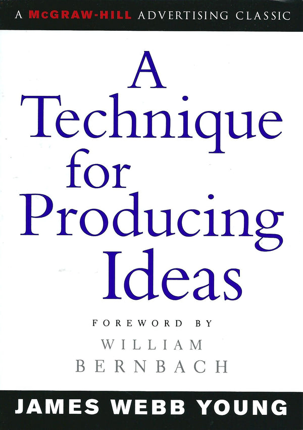 Book cover of A Technique For Producing Ideas by James Webb Young