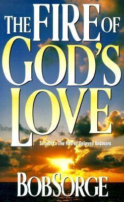 Book cover of Fire Of Gods Love by Bob Sorge