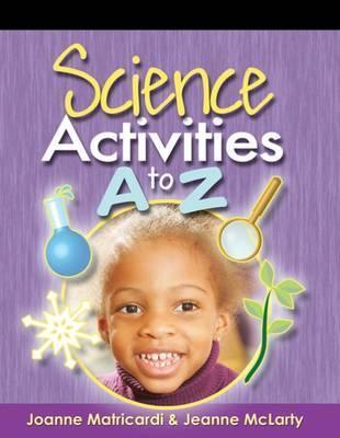 Book cover of Science Activities A To Z by Joanne Matricardi, Jeanne McLarty