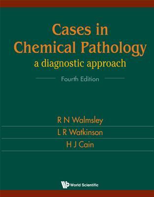 Book cover of Cases In Chemical Pathology: A Diagnostic Approach by R.N. Walmsley, L.R. Watkinson, H.J. Cain