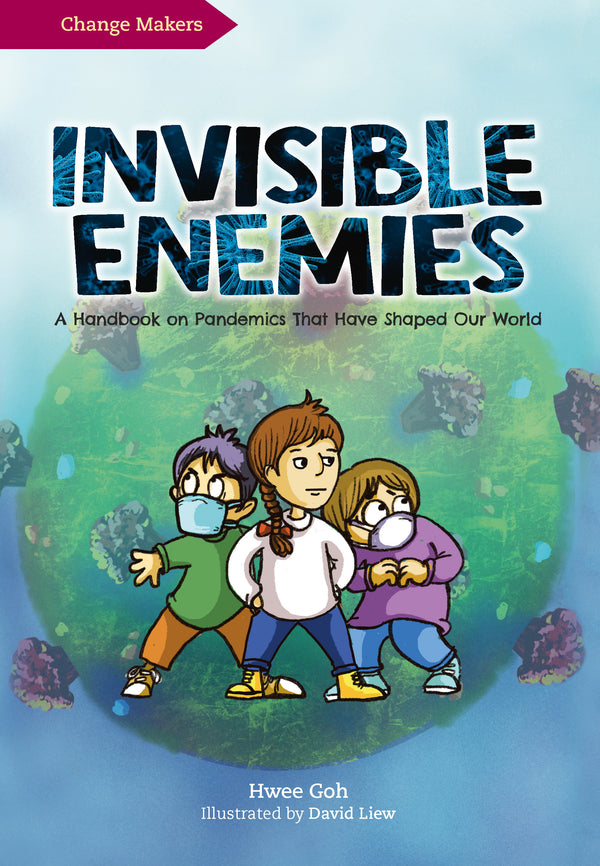 Book cover of Invisible Enemies: A Handbook on Pandemics That Have Shaped Our World by Hwee Goh, David Liew (Illus.)