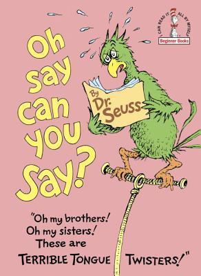 Book cover of Oh Say Can You Say? by Dr. Seuss