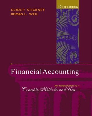 Book cover of Financial Accounting: An Introduction To Concepts, Methods, And Uses by Clyde P. Stickney, Roman L. Weil