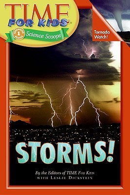 Book cover of Time For Kids: Storms! by Leslie Dickstein
