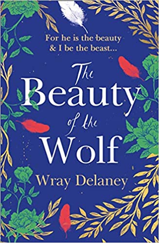 Book cover of The Beauty Of The Wolf by Wray Delaney