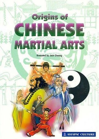 Book cover of Origins Of Chinese Martial Arts by Jack Cheong (Illus.), Laurel Teo (Trans.)