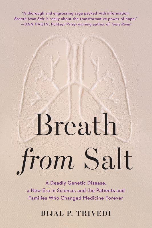 Book cover of Breath From Salt: A Deadly Genetic Disease, A New Era In Science, And The Patients And Families Who Changed Medicine Forever by Bijal P. Trivedi