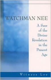 Book cover of Watchman Nee - A Seer Of The Divine Revelation In The Present Age by Witness Lee