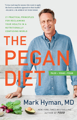 Book cover of The Pegan Diet: 21 Practical Principles For Reclaiming Your Health In A Nutritionally Confusing World by Mark Hyman