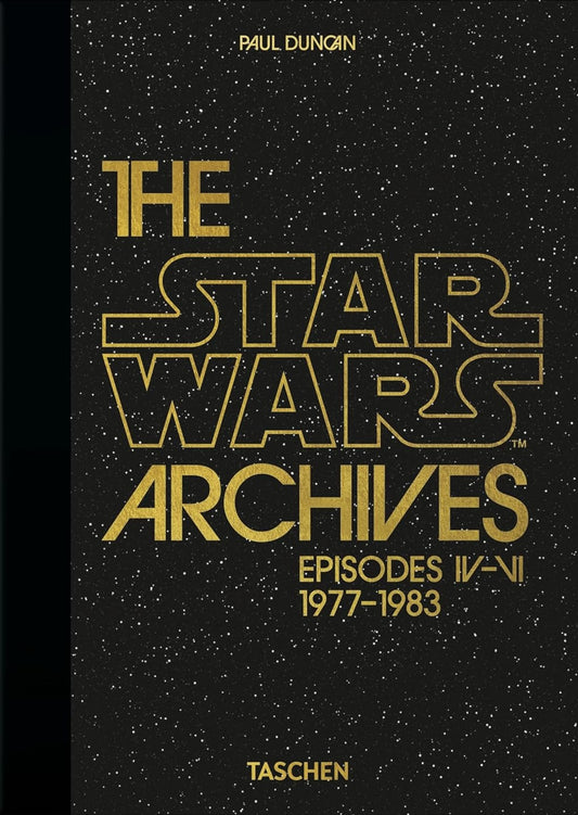 Book cover of The Star Wars Archives: Episodes IV-VI, 1977-1983 by Paul Duncan (Ed.)