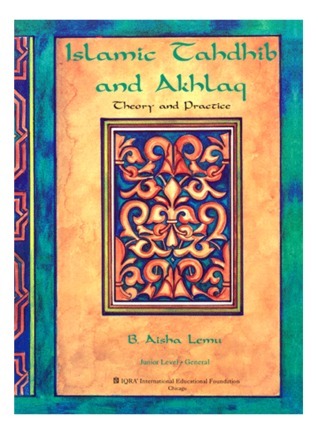 Book cover of Islamic Tahdhib And Akhlaq: Theory And Practice by B. Aisha Lemu