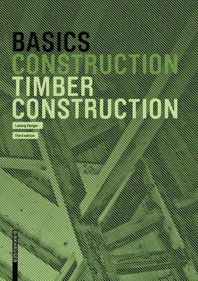 Book cover of Basics Timber Construction by Ludwig Steiger
