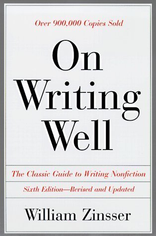 Book cover of On Writing Well: The Classic Guide to Writing Nonfiction by William Zinsser